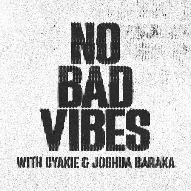 No Bad Vibes (with Gyakie & Joshua Baraka)