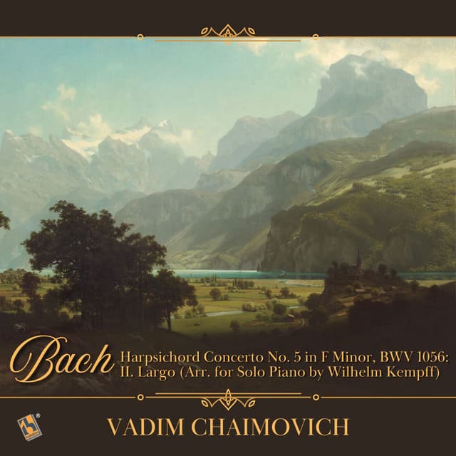 Bach: Harpsichord Concerto No. 5 in F Minor, BWV 1056: II. Largo (Arr. for Solo Piano by Wilhelm Kempff)