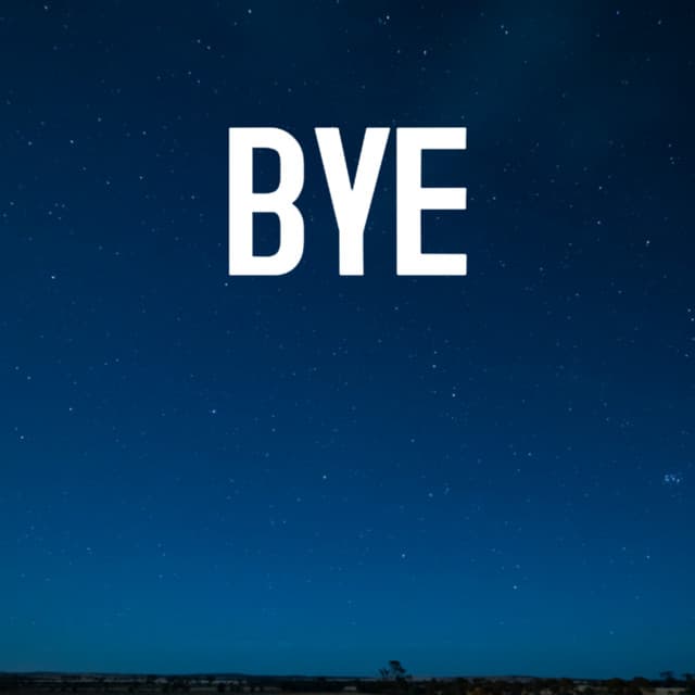 Bye