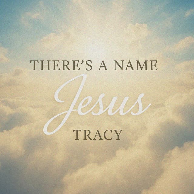 There's A Name Jesus