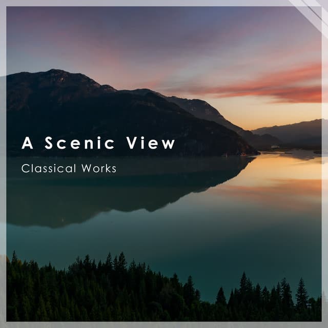 "A Scenic View - Classical Works"
