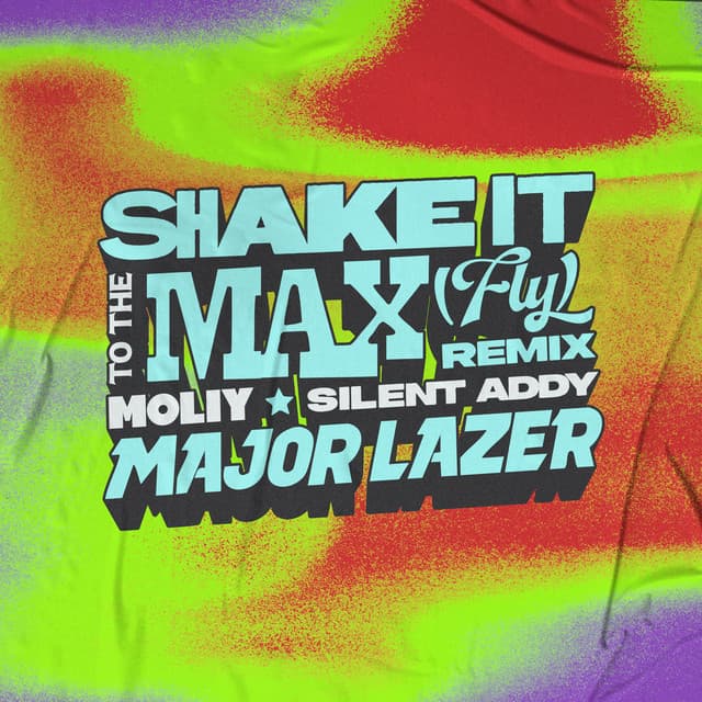 Shake It To The Max (FLY) [Major Lazer Remix]