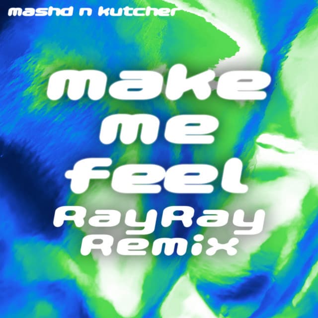 MAKE ME FEEL (RayRay Remix)