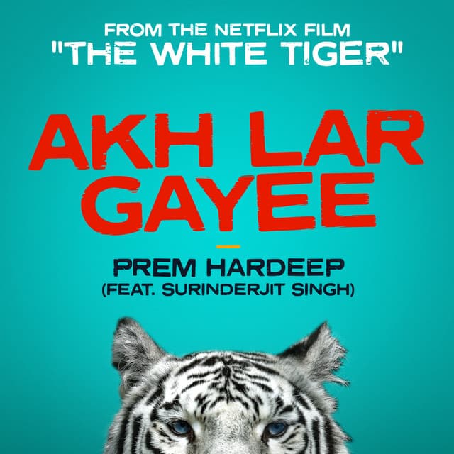 Akh Lar Gayee (feat. Surinderjit Singh) [From the Netflix Film "The White Tiger"]