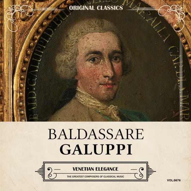 Original Classics, Vol. 676: Baldassare Galuppi, Venetian Elegance
