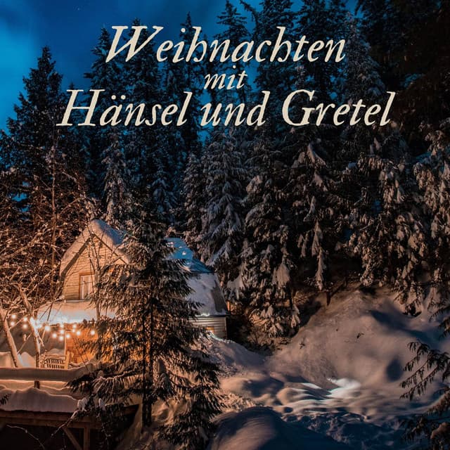 Weihnachten mit "Hänsel und Gretel"