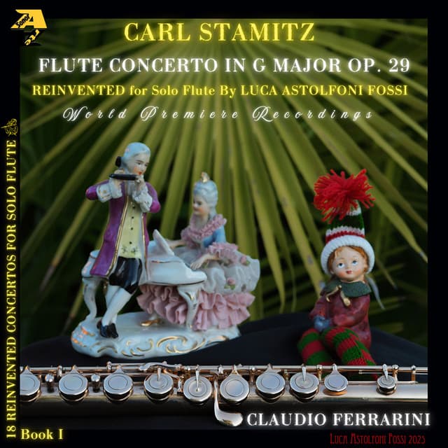 Carl Stamitz: Flute Concerto in G major Op. 29 (REINVENTED for solo Flute by Luca Astolfoni Fossi)