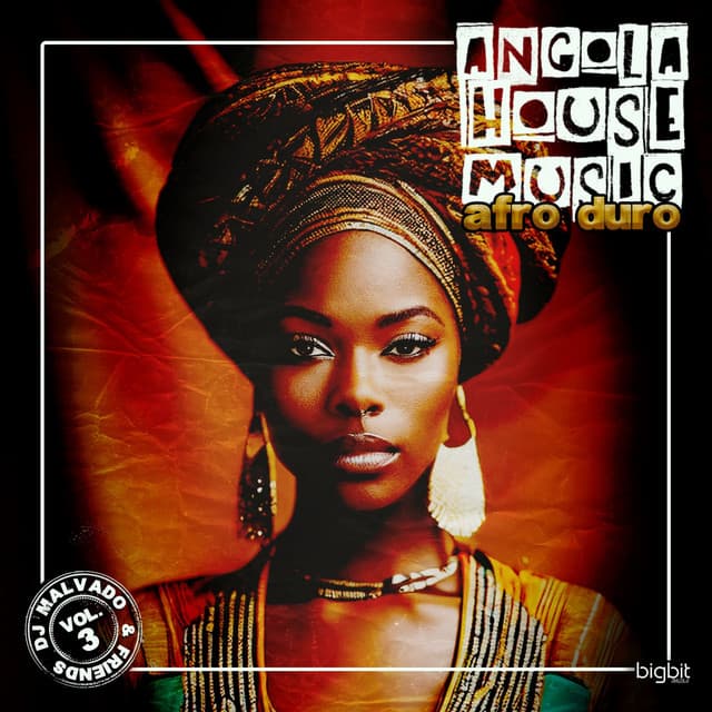 Dj Malvado & Friends: Angola House Music (Vol.3 Afro Duro)