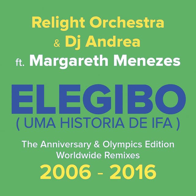 Elegibo (Uma História de Ifa) (feat. Margareth Menezes) [The Anniversary & Olympics Edition, Worldwide Remixes 2006 - 2016]