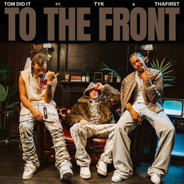 To The Front (feat. TYK & ThaFirst)
