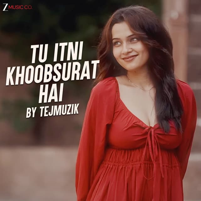 Tu Itni Khoobsurat - Tejmuzik