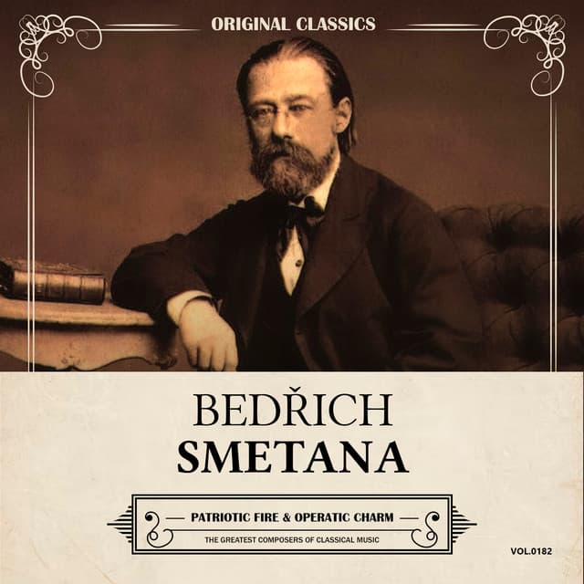 Original Classics, Vol. 182: Bedřich Smetana, Patriotic Fire & Operatic Charm