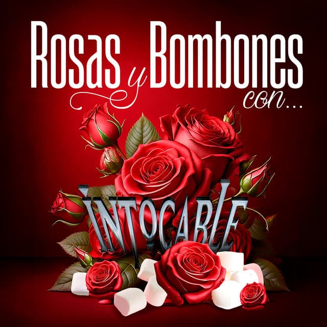 Rosas Y Bombones Con Intocable
