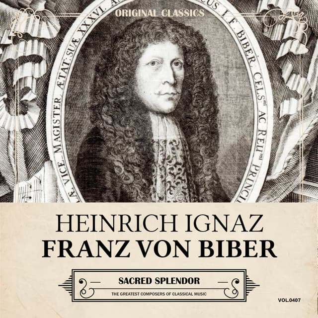 Original Classics, Vol. 407: Heinrich Ignaz Franz Von Biber, Sacred Splendor