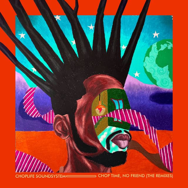 Chop Time, No Friend (The Remixes)