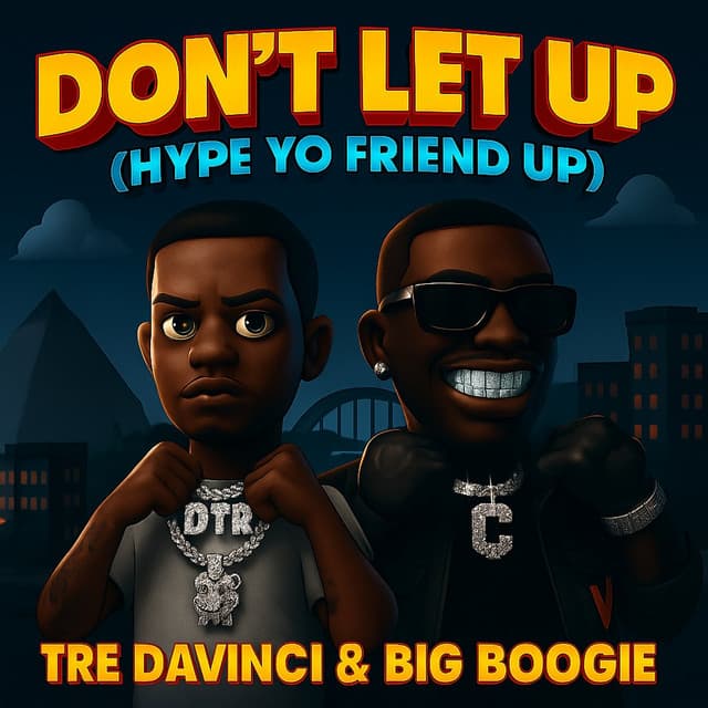 Dont Let Up Remix (Hype Yo Friend Up)