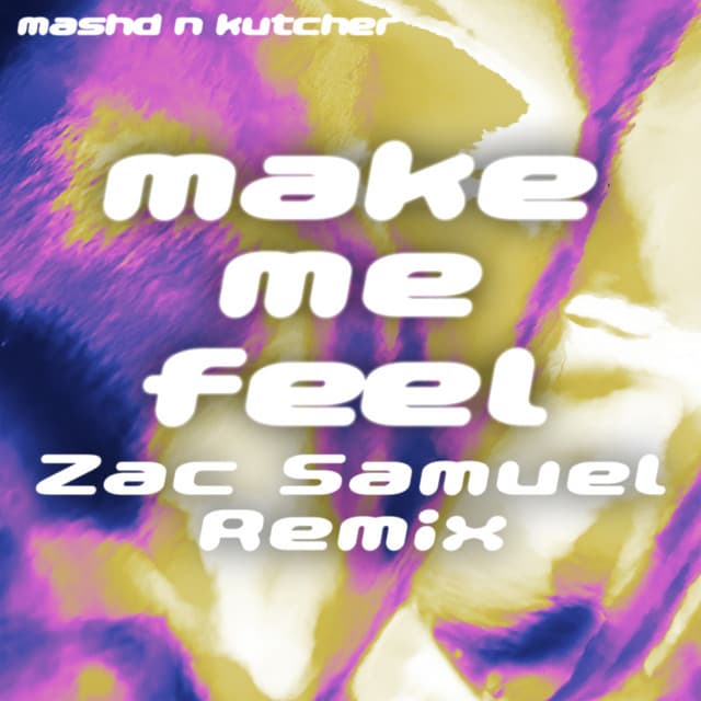 MAKE ME FEEL (Zac Samuel Remix)