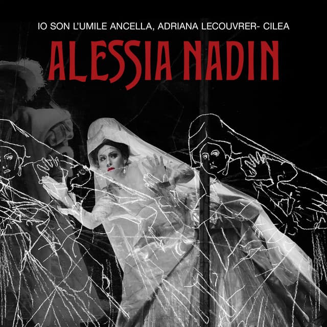 Cilea: Io Son L'umile Ancella, Adriana Lecouvrer