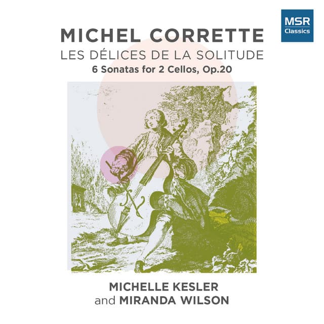 Michel Corrette: Les délices de la solitude, 6 Sonatas for 2 Cellos, Op. 20
