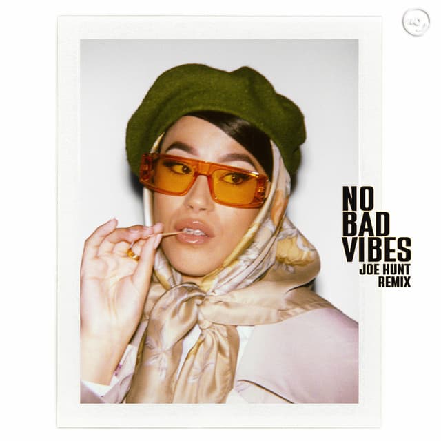 No Bad Vibes - Joe Hunt Remix