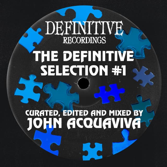 The Definitive Selection, Vol. 1 - Curated, Edited & Mixed By John Acquaviva