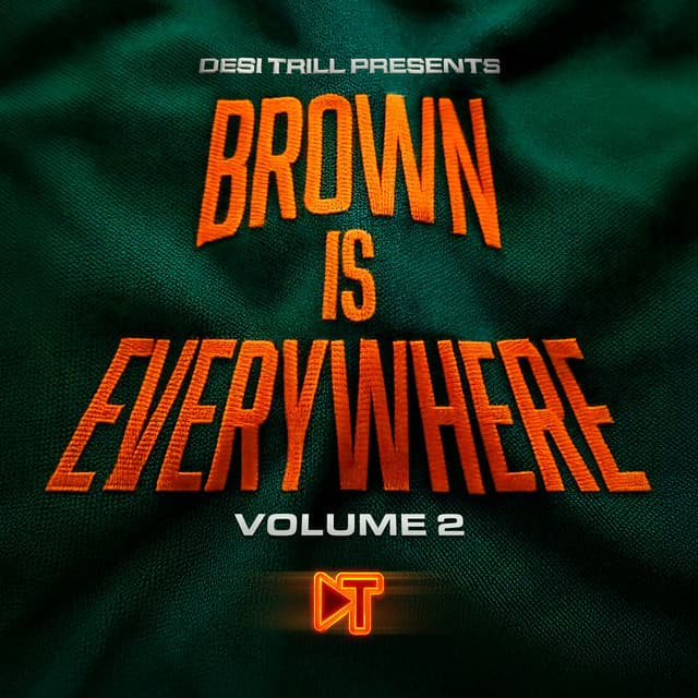 DESI TRILL Presents...Brown is Everywhere, Vol. 2