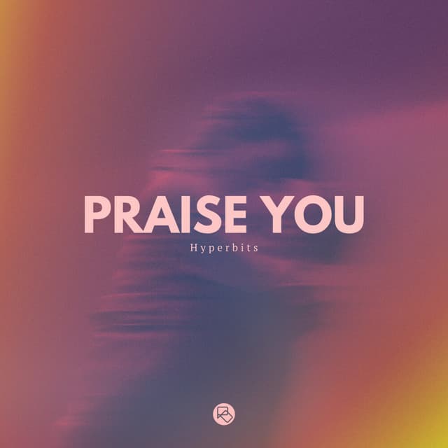 Praise You
