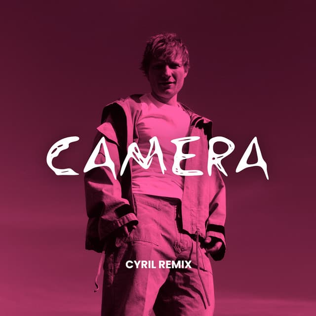 Camera (CYRIL Remix)
