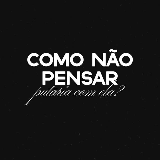 Como Não Pensar Putaria Com Ela?