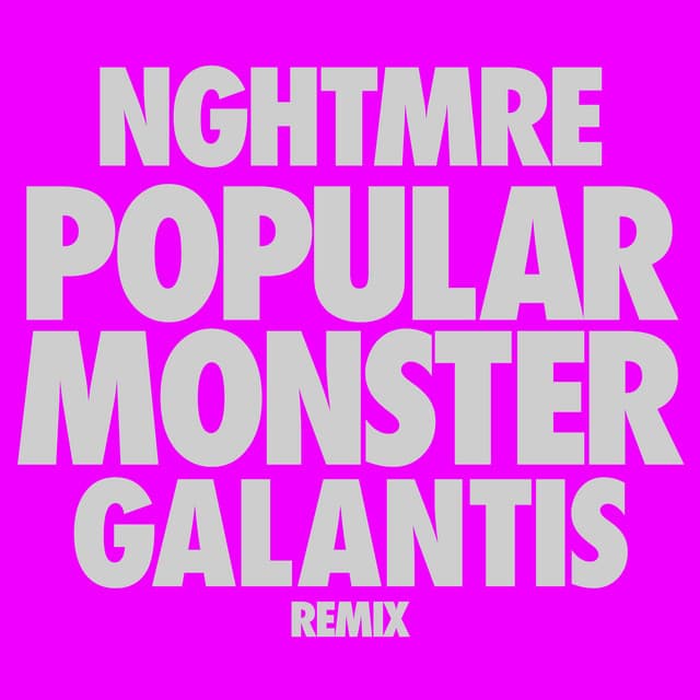 Popular Monster - NGHTMRE & Galantis Remix