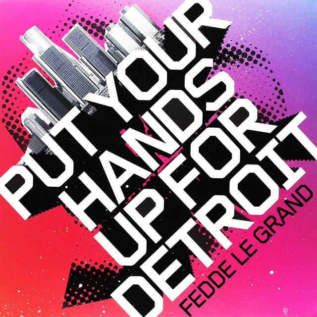 Put Your Hands Up For Detroit - Radio Edit