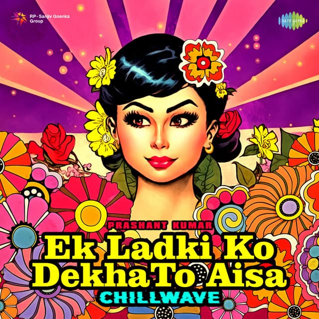 Ek Ladki Ko Dekha to Aisa (Chillwave)