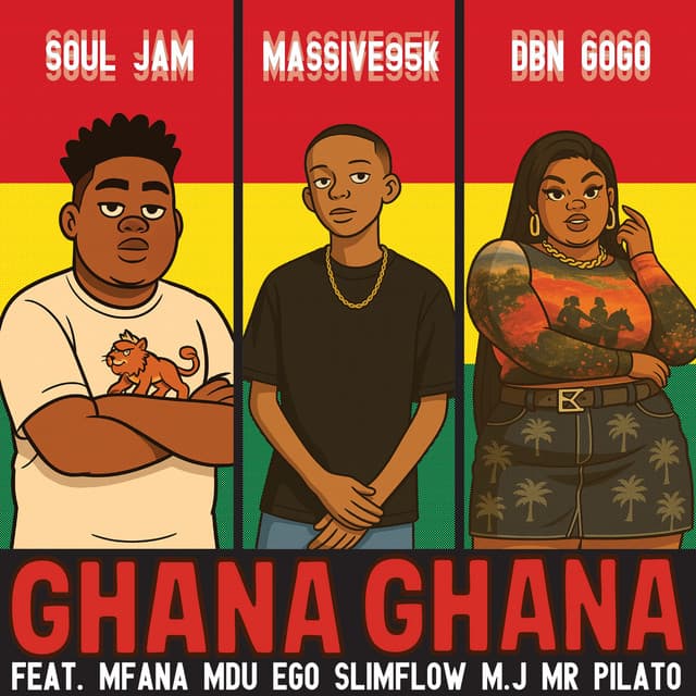 Ghana Ghana (feat. Mfana Mdu, Ego Slimflow, M.J & Mr Pilato)