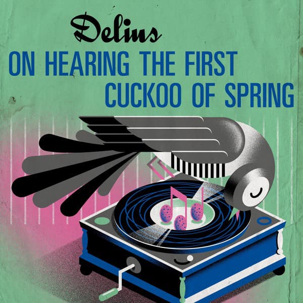 Delius: On Hearing the First Cuckoo of Spring