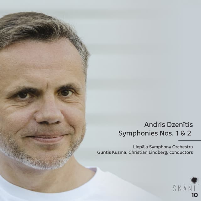 Andris Dzenītis: Symphonies Nos. 1 & 2