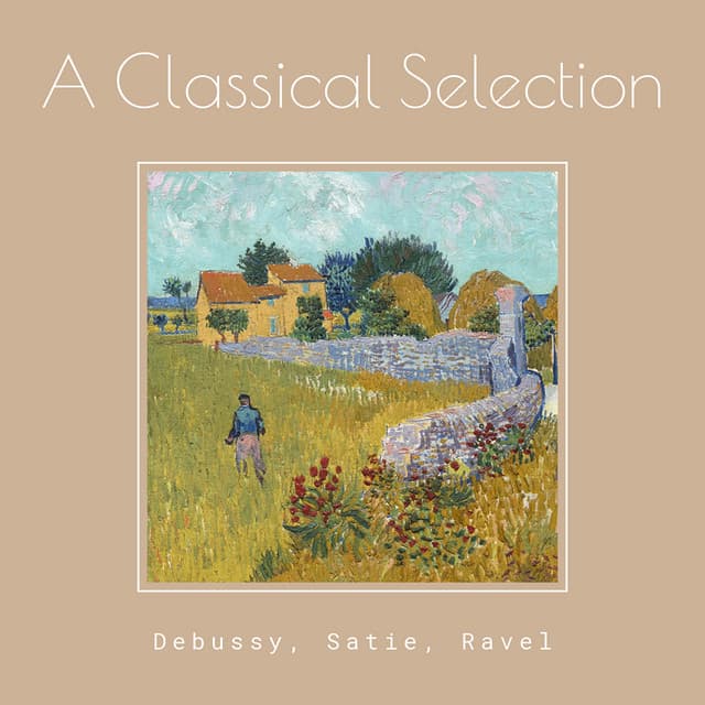 "A Classical Selection" - Debussy, Satie, Ravel