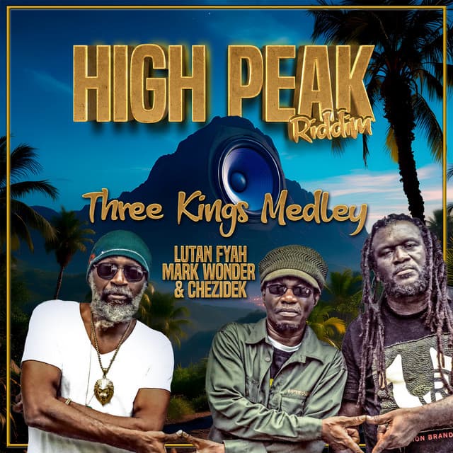 High Peak Riddim - Three Kings Medley