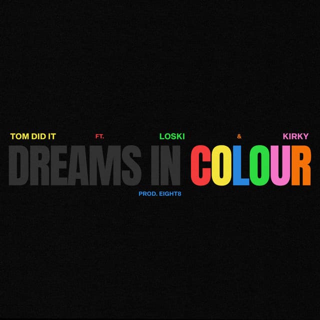 Dreams In Colour (feat. Loski & Kirky)