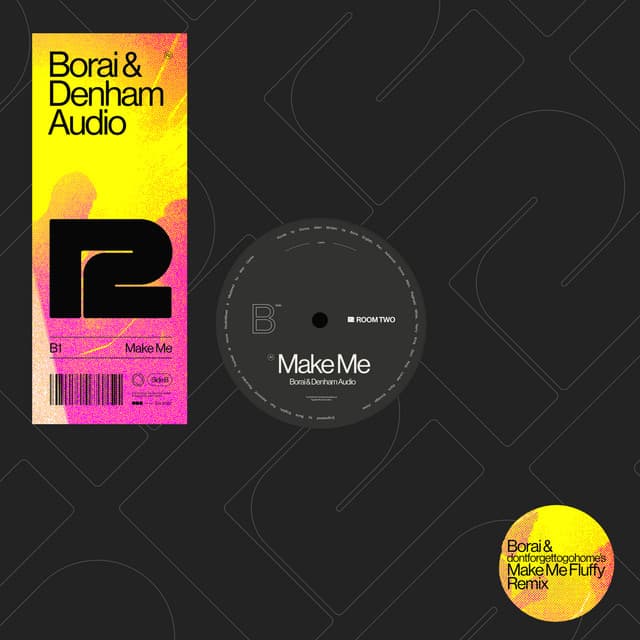 Make Me - Borai & dontforgettogohome's Make Me Fluffy Remix