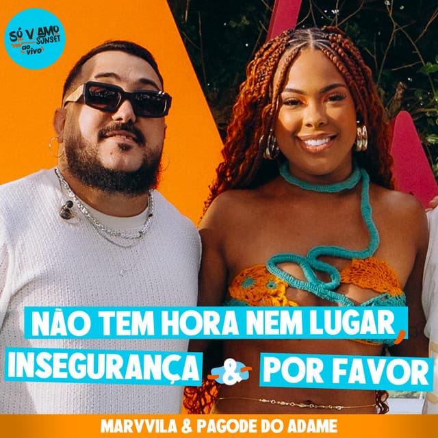 Não Tem Hora Nem Lugar / Insegurança / Por Favor (Ao Vivo)