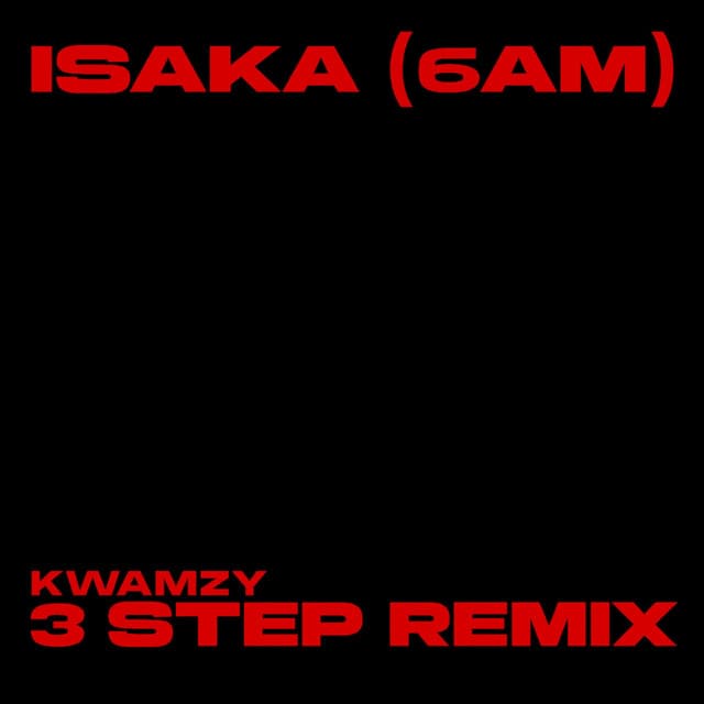 Isaka (6am) - 3 Step Remix