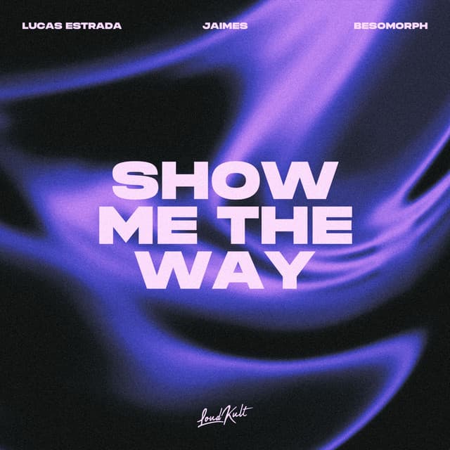 Show Me The Way