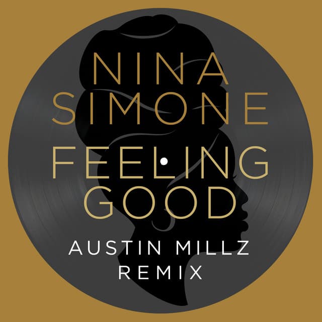 Feeling Good - Austin Millz Remix