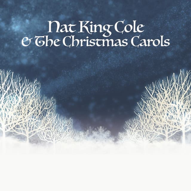 Nat King Cole & The Christmas Carols