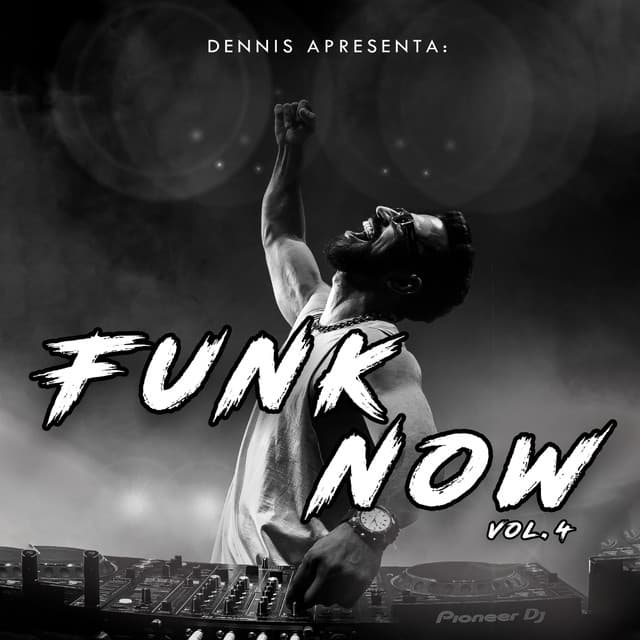 DENNIS Apresenta: Funk Now! Vol. 4