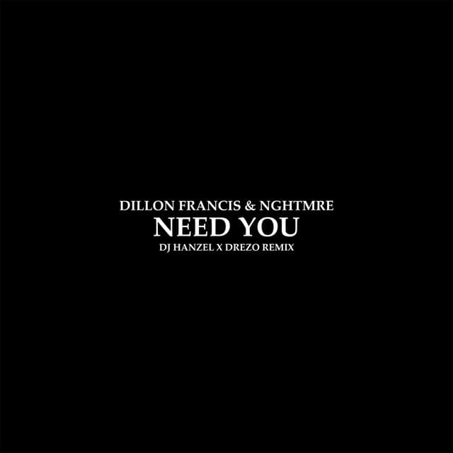 Need You - DJ Hanzel & Drezo Remix