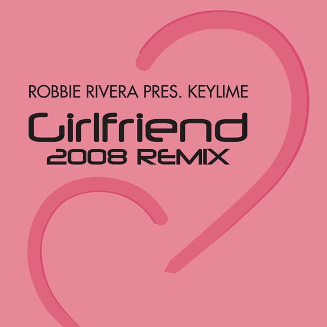 Girlfriend - 2008 Remix