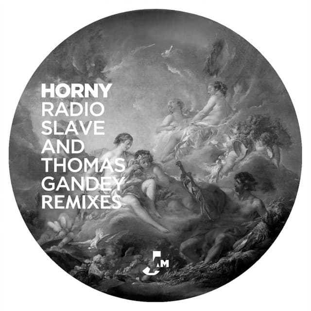 Horny (Radio Slave and Thomas Gandey Just 17 Mix)