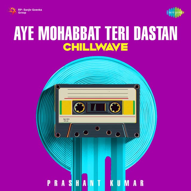 Aye Mohabbat Teri Dastan (Chillwave)