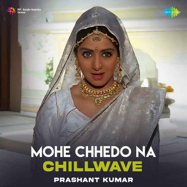 Mohe Chhedo Na (Chillwave)